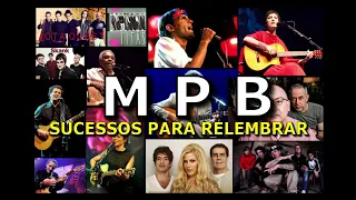 MPB - Sucessos Para Relembrar.