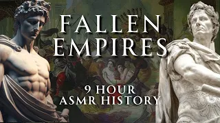 Fall Asleep to 9 Hours of Fallen Empires History - Relaxing ASMR History