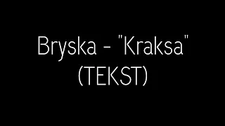 bryska - kraksa (Tekst/Muzyka)