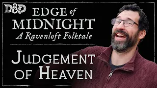 Ravenloft: Edge of Midnight - Chapter 7 | Judgement of Heaven [D&D 5e]