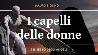 Che problema abbiamo con i capelli delle donne? | Mauro Biglino