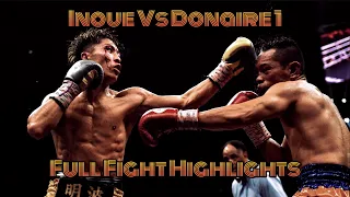 Naoya Inoue Vs Nonito Donaire 1 Full Fight Highlights