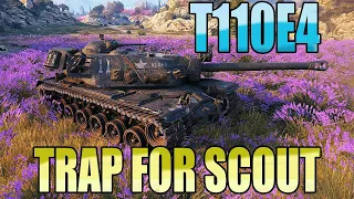 T110E4: TRAP FOR SCOUT - World of Tanks
