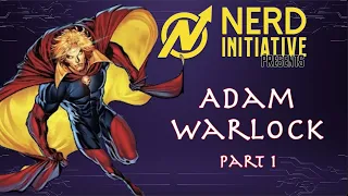 Adam Warlock: Everything You Need To Know (Part 1)