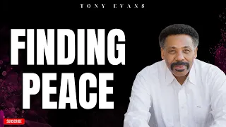 [ Tony evans ] Finding Peace | Faith in God