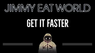 Jimmy Eat World • Get it Faster (CC) 🎤 [Karaoke] [Instrumental Lyrics]