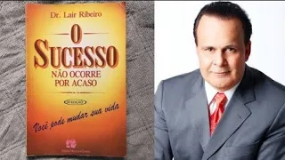 [AudioBook] O Sucesso Não Ocorre Por Acaso - Dr. Lair Ribeiro - Áudio Livro