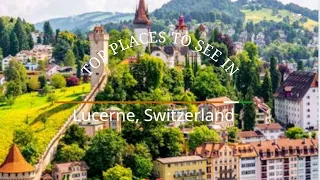 Top Places to see in Lucerne, Switzerland