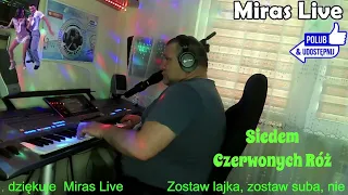 "Siedem Czerwonych Róż" - Miras Live