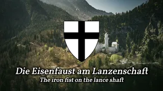 "Die Eisenfaust am Lanzenschaft" [German Crusader song][+English translation]