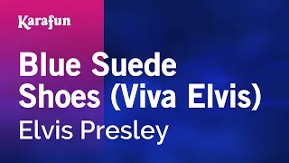 Blue Suede Shoes (Viva Elvis) - Elvis Presley | Karaoke Version | KaraFun