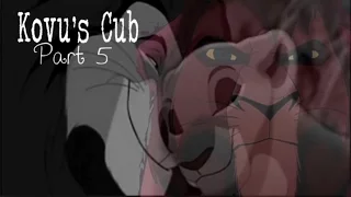 Lion King Crossover ˚Kovu's Cub Part 5˚