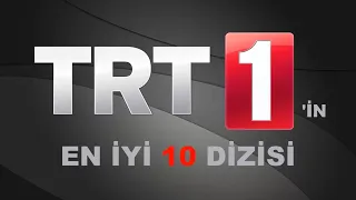 TRT 1'İN EN İYİ 10 DİZİSİ