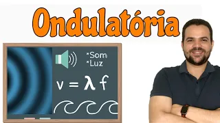 Ondulatória - Ondas mecânicas e Eletromagnéticas - Transversais e Longitudinais