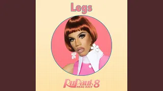 Legs (From "RuPaul's Drag Race 8")