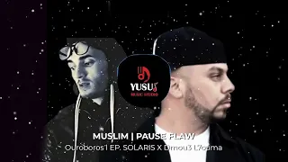 MUSLIM | PAUSE FLAW: L7ouma Remix Music X Ouroboros. EP.SOLARIS