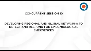"Developing Regional and Global Networks to Detect and Respond for Epidemiological Emergences"