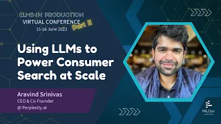 Using LLMs to Power Consumer Search at Scale // Aravind Srinivas // LLMs in Prod Conference Part 2