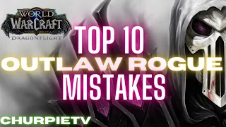 Top 10 Mistakes YOU'RE Making as an Outlaw Rogue in Dragonflight!