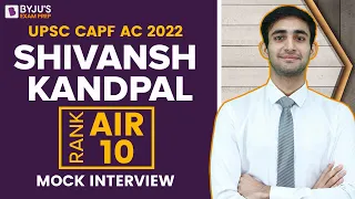 CAPF AC Exam AIR 10 Shivansh Kandpal Interview I CAPF AC Exam 2022 Topper