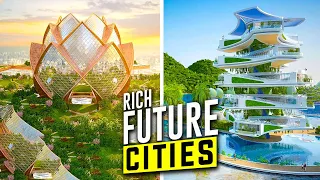 AMAZING RICH Future Cities Currently Being Built