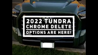 Want To Get Rid Of The Chrome On Your 2022 Toyota Tundra?