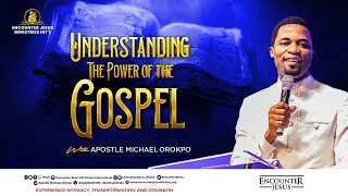 SUNDAY SERVICE | UNDERSTANDING THE POWER OF THE GOSPEL | 17.09.2023 | APOSTLE MICHAEL OROKPO