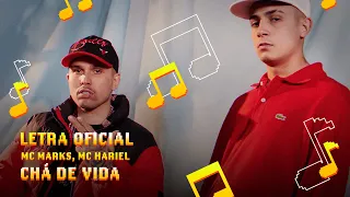 MC Marks, MC Hariel - Chá de Vida (Letra Oficial)