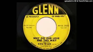 Rem Wall - Why Did Our Love End This Way (Glenn 2103) [1961 country bopper]