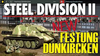FIRST LOOK at FESTUNG DÜNKIRCHEN! Steel Division 2 Battlegroup Preview (Siege of Dunkirk DLC)