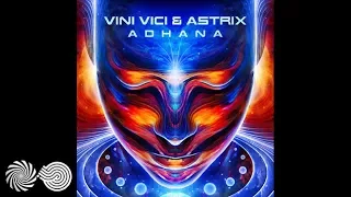 Vini Vici & Astrix - Adhana