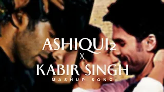 Aashiqui 2 x Kabir Singh mashup | love mashup song | rs creation 2.0