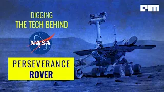 The Tech Behind NASA’s Perseverance Rover