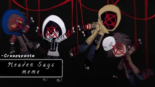 や — Heaven Says / Creepypasta/Marble Hornest / Gacha » 🔪