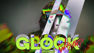 WhyBad? – GLOCK (Official Video, 2022)