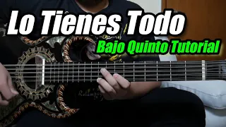 Lo Tienes Todo - Bajo Quinto - TUTORIAL FULL