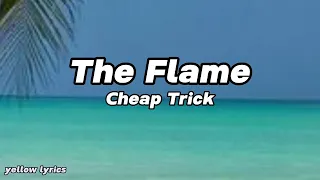 The Flame - Cheap Trick (Lyrics)