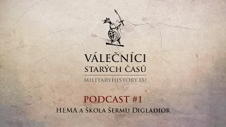 Rozhovory Válečníků #1 - HEMA a škola šermu Digladior