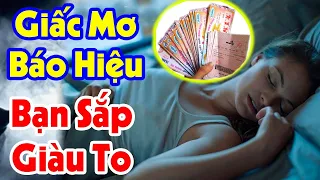 Nếu nằm mơ thấy những dấu hiệu này, hãy MUA VÉ SỐ ngay lập tức vì bạn sắp có rất nhiều tiền