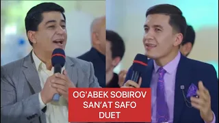 OG'ABEK SOBIROV SANAT SAFO DUET