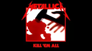 Metallica Kill 'Em All [1983][FULL ALBUM - HD/HQ]