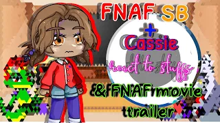 FNAF SB + Cassie React To Stuffs & FNAF Movie Trailer (Read Desc!)