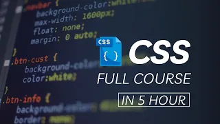 CSS Full Course in 5 Hour  | ULTIMATE CSS Course For Absolute Beginners