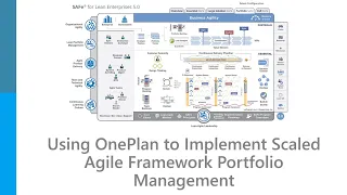 Using OnePlan to Implement Scaled Agile Framework Portfolio Management