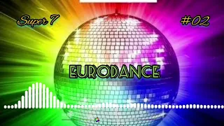 Eurodance #02 Super 7 Megamix