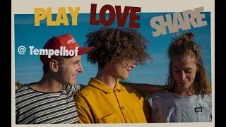 PLAY LOVE SHARE - an ode to Tempelhof