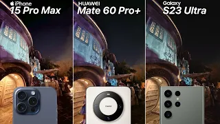 iPhone 15 Pro Max VS Huawei Mate 60 Pro Plus VS Galaxy S23 Ultra Camera Test