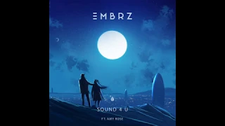 EMBRZ - Sound 4 U ft. Amy Rose