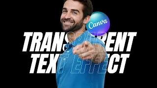 Easy tutorial: Creating Stunning Transparent Text Effects in Canva