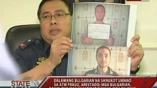 SONA: 2 Bulgarian na sangkot umano sa ATM fraud, arestado